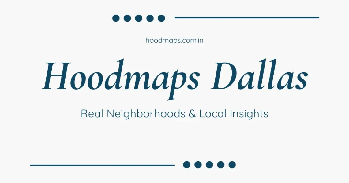 hoodmaps dallas